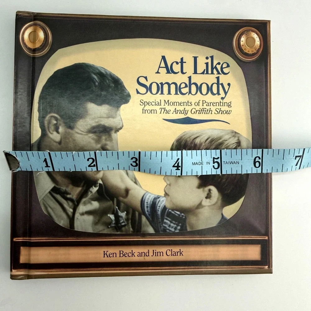 Act Like Somebody Andy Griffith Show Parenting Moments Book Ken Beck Jim Clark